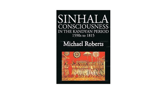 Sinhala-bewustzijn in de Kandyan-periode van de jaren 1590 tot 1815