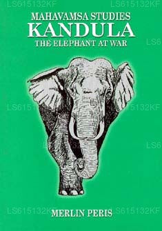 Mahavansa Studies Kandula The Elephant At War